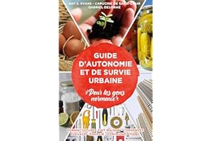 Guide d'Autonomie et de Survie Urbaine: (pour les gens normaux) (French Edition)