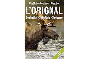 L'orignal : son habitat, sa biologie, sa chasse (French Edition)