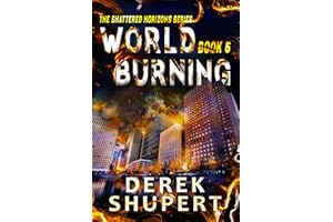 World Burning 5: A Post-Apocalyptic EMP/CME Survival Thriller (Shattered Horizons)