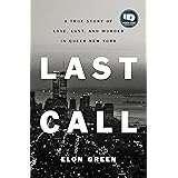 Last Call: A True Story of Love, Lust, and Murder in Queer New York