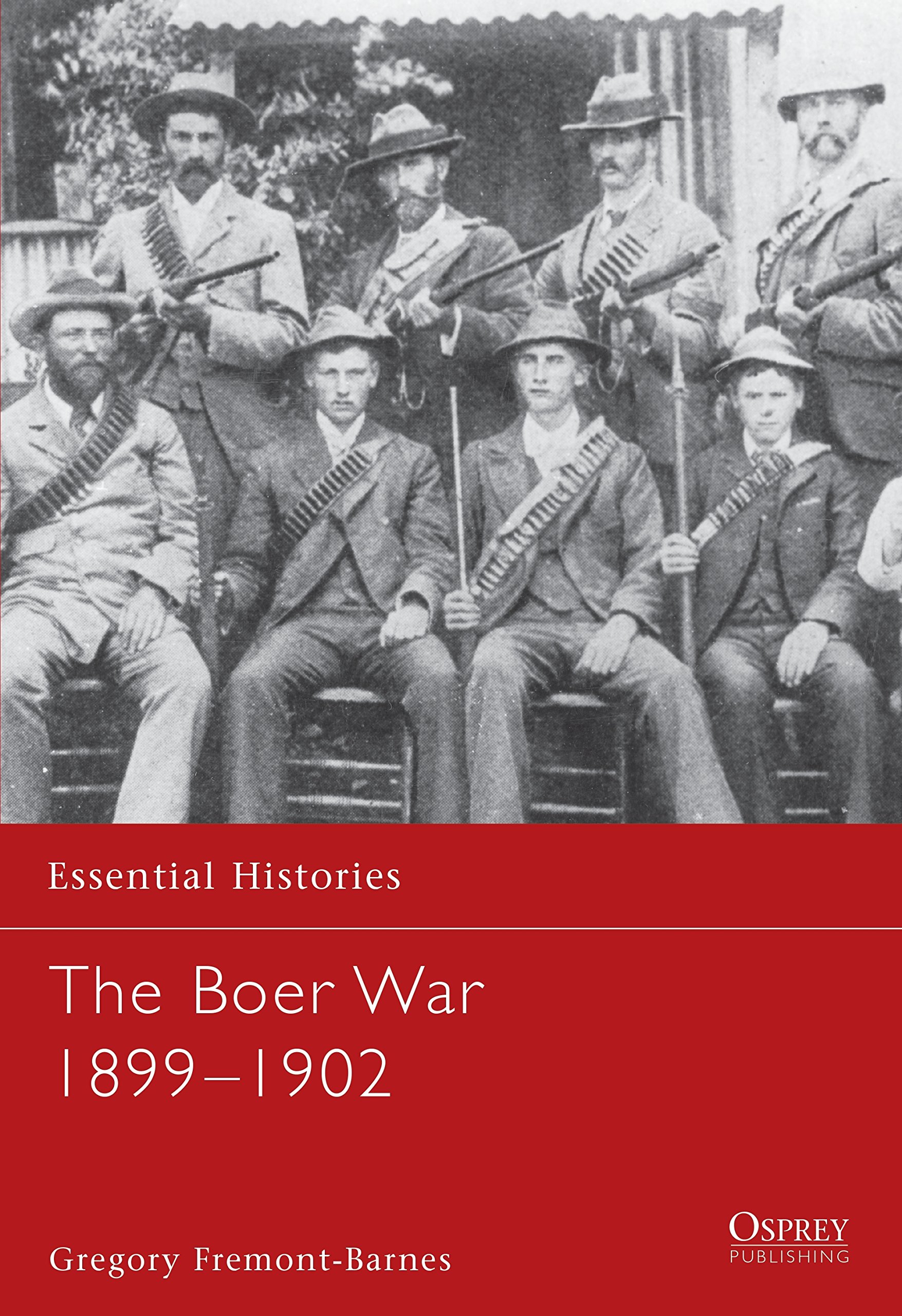 The Boer War 1899-1902: No. 52 (Essential Histories)