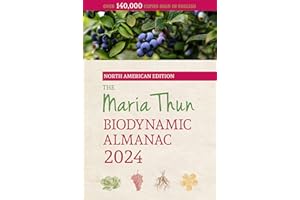 The North American Maria Thun Biodynamic Almanac: 2024