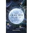 The Gravity Inside Us: Poetry and Prose