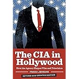 The CIA in Hollywood: How the Agency Shapes Film and Television