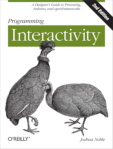 Download Programming Interactivity: A Designer's Guide to Processing, Arduino, and openFrameworks (English Edition) PDF