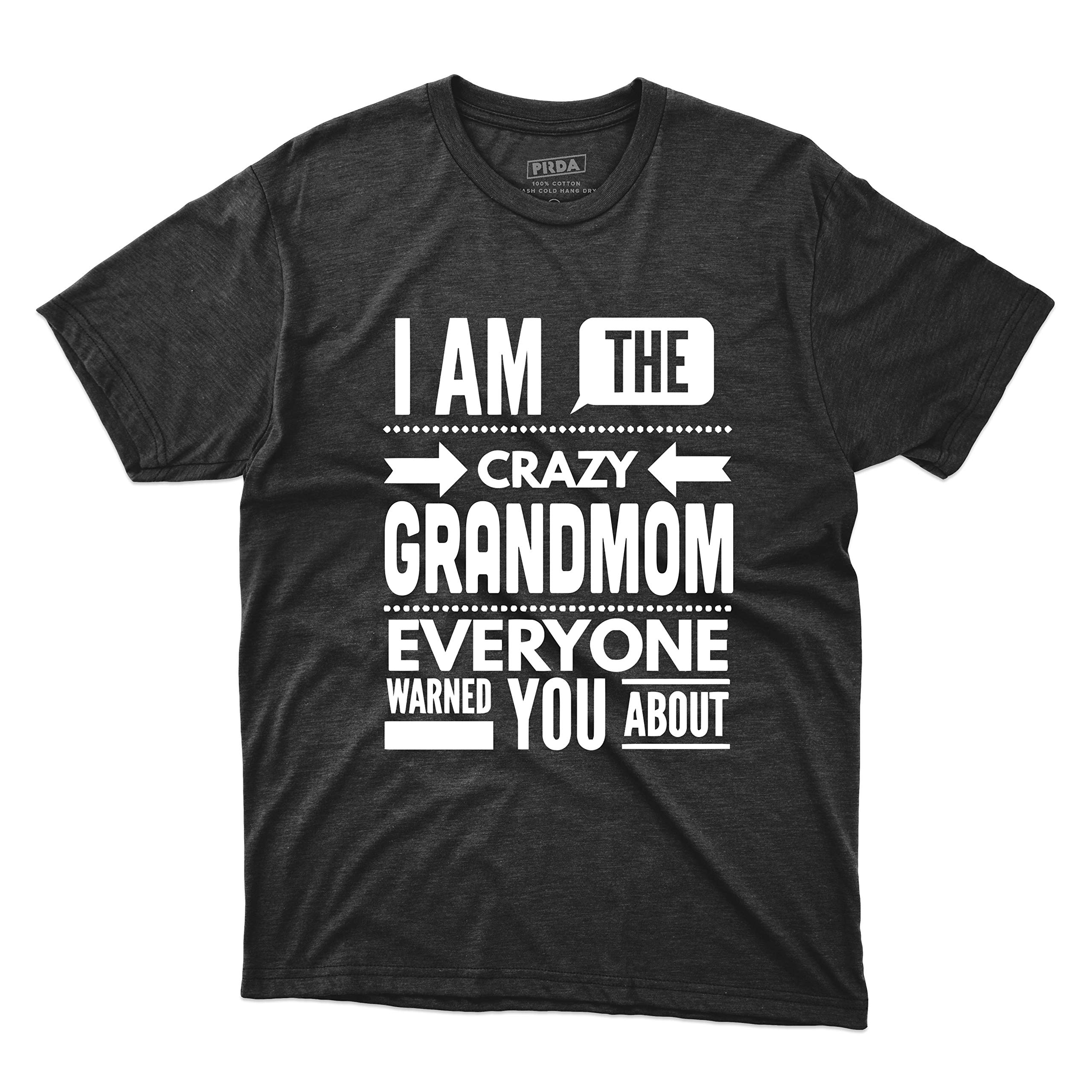 Funny Gift Shirt Im Crazy Grandmom Everyone Warned You About For Grandma Mom Daughter Fami