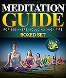Meditation Guide for Beginners Including Yoga Tips (Boxed Set): Meditation and Mindfulness Training