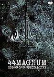 44MAGNUM 2016 04 03 04 SPECIAL LIVE [DVD]