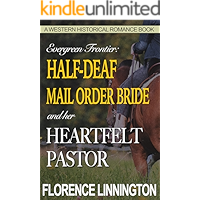 Half-Deaf Mail Order Bride And Her Heartfelt Pastor (A Western Historical Romance Book) (Evergreen Frontier) book cover