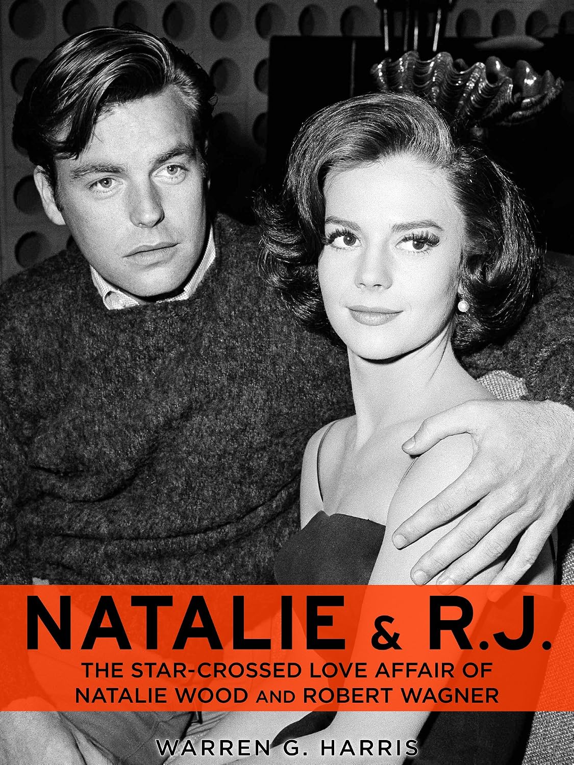 Natalie And R J The Star Crossed Love Affair Of Natalie Wood And