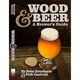 Wood & Beer: A Brewer's Guide