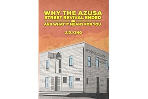 Why the Azusa Street Revival Ended : And What It Means For You