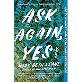 Ask Again, Yes: A Novel