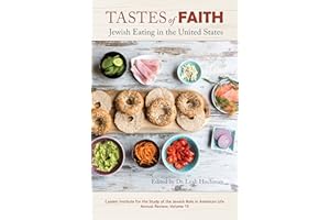 Tastes of Faith: Jewish Eating in the United States (The Jewish Role in American Life: An Annual Review Book 15)