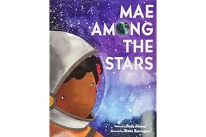 Mae Among the Stars: An Inspiring True Story About Big Dreams and Space for Children (Ages 4–8)