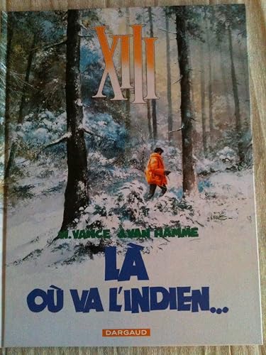 Download XIII, Tome 2 : Là où va l'Indien PDF