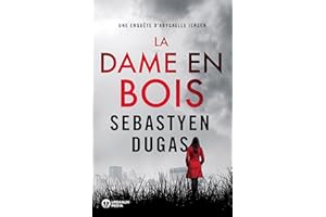 La Dame en Bois: Un polar haletant et viscéral (Abygaelle Jensen t. 1) (French Edition)