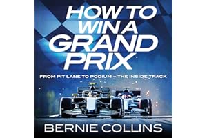 How to Win a Grand Prix: From Pit Lane to Podium - The inside Track