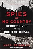 Spies of No Country: Secret Lives at the Birth of Israel