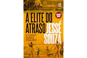 A elite do atraso: Da escravidão à ascensão da extrema direita