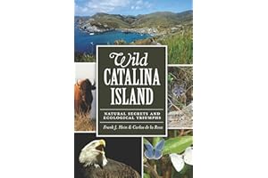 Wild Catalina Island: Natural Secrets and Ecological Triumphs (Natural History)