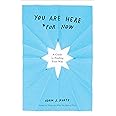 You Are Here (For Now): A Guide to Finding Your Way