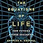 The Equations of Life: How Physics Shapes Evolution
