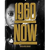 #1960Now: Photographs of Civil Rights Activists and Black Lives Matter Protests (Social Justice Book, Civil Rights Photograph