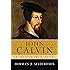 John Calvin: A Pilgrim's Life