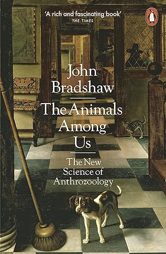Download The Animals Among Us: The New Science of Anthrozoology PDF
