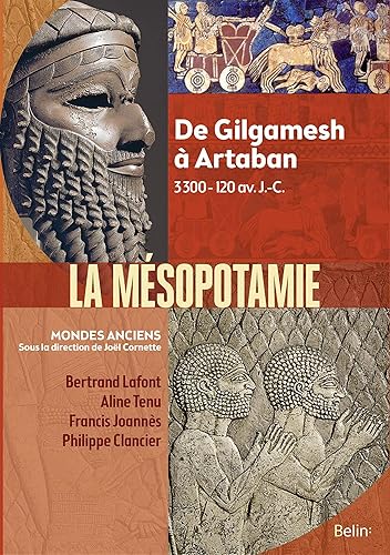 Download Mésopotamie - De Gilgamesh à Artaban (3000 - 120 av. J.-C.) PDF