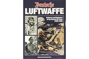 Deutsche Luftwaffe: Uniforms and Equipment of the German Pilot