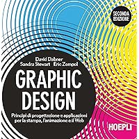 Scaricare Graphic design. Principi di progettazione e applicazioni per la stampa, l'animazione e il Web PDF Gratis