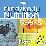 Mind/Body Nutrition: Increase Your Energy, Eat Without Stress, and Transform Your Health