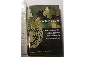 ConUNdrum: The Limits of the United Nations and the Search for Alternatives