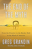 The End of the Myth: From the Frontier to the Border Wall in the Mind of America