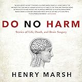 Do No Harm: Stories of Life, Death, and Brain Surgery