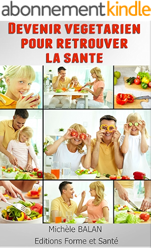 Download Devenir végétarien pour retrouver la santé PDF