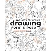 Anatomy for Artists: Drawing Form & Pose: The ultimate guide to drawing anatomy in perspective and pose with tomfoxdraws