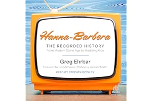 Hanna-Barbera, the Recorded History: From Modern Stone Age to Meddling Kids