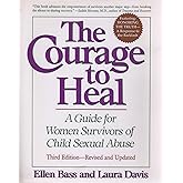 The Courage to Heal - Third Edition - Revised and Expanded: A Guide for Women Survivors of Child Sexual Abuse