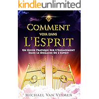 Comment Voir Dans L'Esprit: Un Guide Pratique Sur L'Engagement Dans Le Domaine De L'Esprit (French Edition) book cover Comment Voir Dans L'Esprit: Un Guide Pratique Sur L'Engagement Dans Le Domaine De L'Esprit (French Edition) book cover
