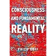 Consciousness and Fundamental Reality (Philosophy of Mind Series)