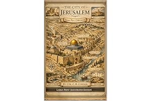 THE CITY OF JERUSALEM : Illustrated Large Print Edition: A Comprehensive Archaeological and Historical Exploration of the Hol