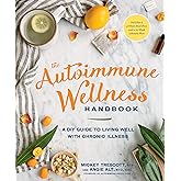 The Autoimmune Wellness Handbook: A DIY Guide to Living Well with Chronic Illness