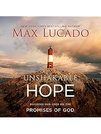 Unshakable Hope: Building Our Lives on the Promises of God