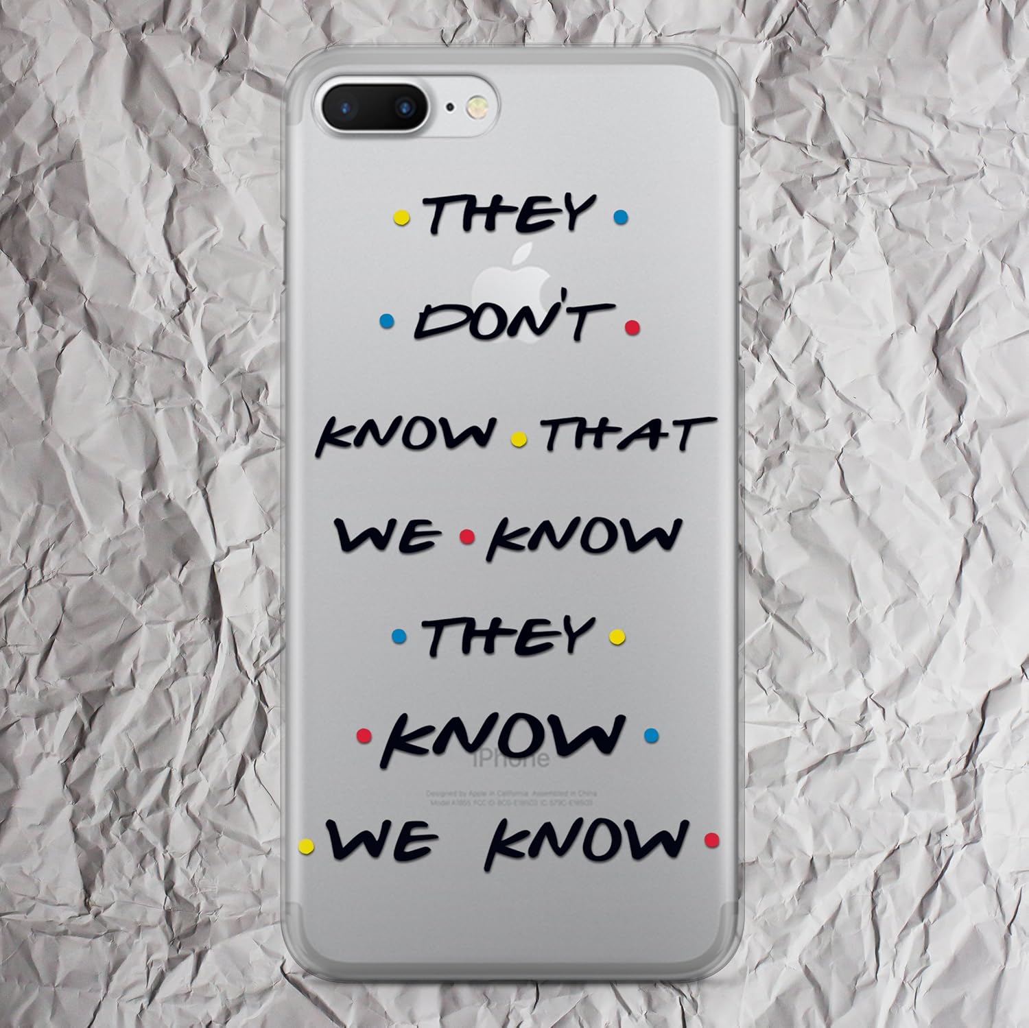 Amazon Com They Dont Know We Know They Know T Shirt Friends Iphone 7 8 6 6s Plus X Case Tv Show Merchandise For Iphone 5 5s Se 5se 4 4s Shirt Sweatshirt