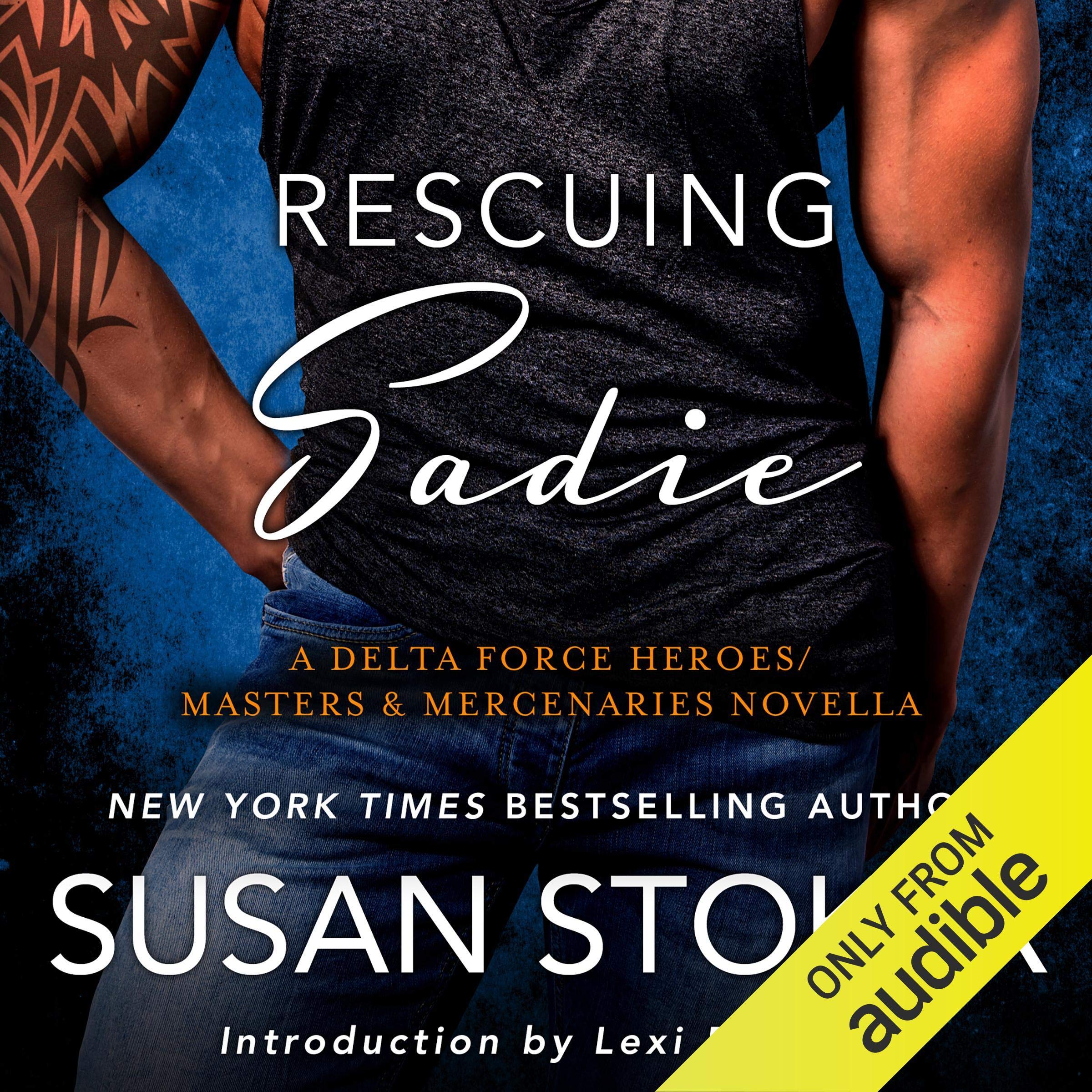 Rescuing Sadie: A Delta Force Heroes/Masters and Mercenaries Novella Rescuing Sadie: A Delta Force Heroes/Masters and Mercenaries Novella Audible Audiobook Kindle Paperback