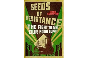 Seeds of Resistance: The Fight to Save Our Food Supply
