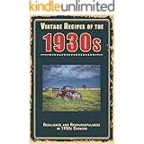 Vintage Recipes of the 1930s: Resilience and Resourcefulness in 1930s Cooking (Vintage & Retro Recipes)